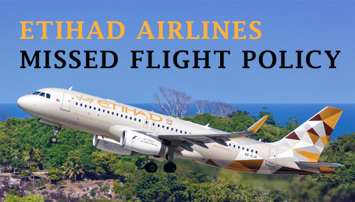 Etihad Airlines Missed Flight Policy