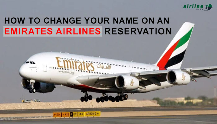 How to Change Your Name on an Emirates Airlines Reservation