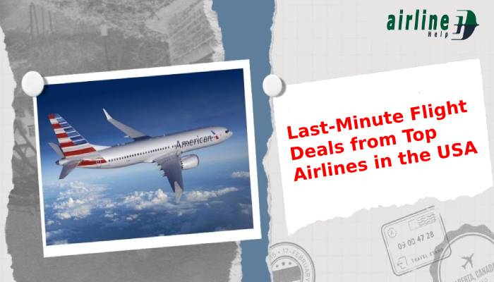 Last Minute Flight Deals from Top Airlines