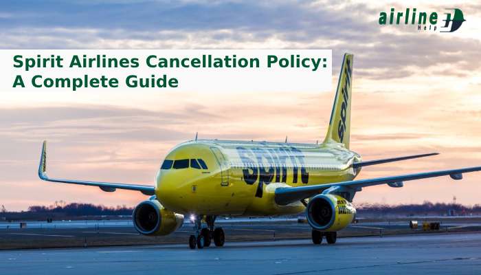 Spirit Airlines Cancellation Policy - A Complete Guide