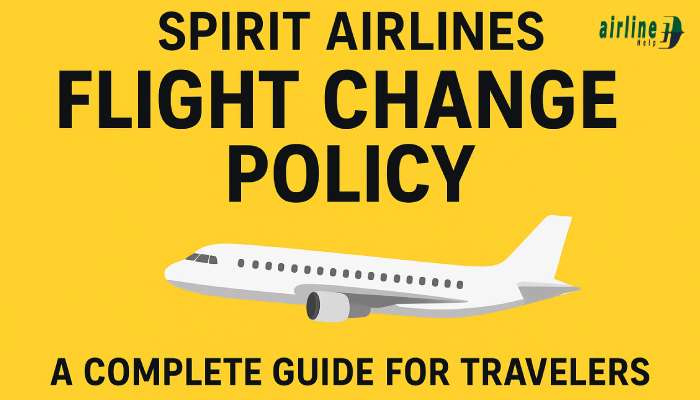 Spirit Airlines Flight Change Policy